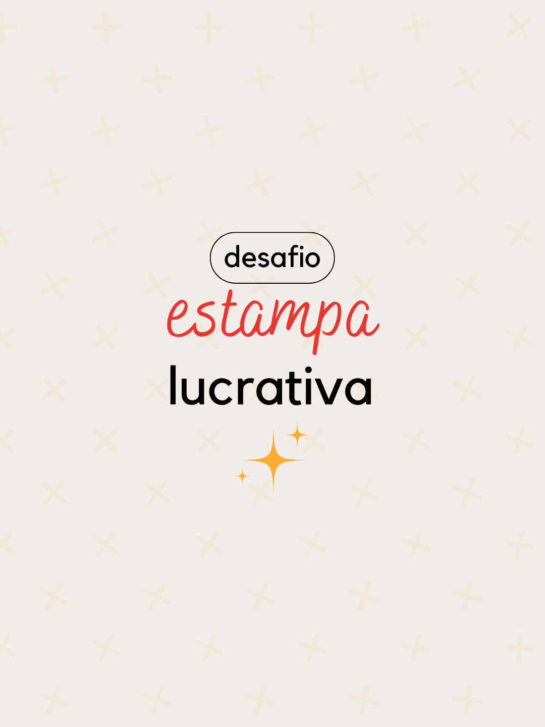 Desafio Estampa Lucrativa